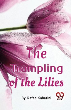 The Trampling Of The Lilies - Sabatini, Rafael