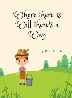 Where There is Will There's a Way - Cobb, R. J.