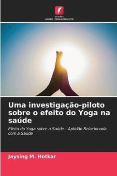 Uma investigação-piloto sobre o efeito do Yoga na saúde - M. Hotkar, Jaysing