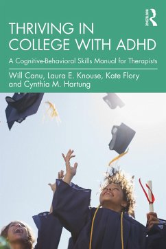 Thriving in College with ADHD - Canu, Will; Knouse, Laura E.; Flory, Kate