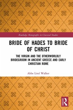 Bride of Hades to Bride of Christ - Walker, Abbe Lind (Connecticut College, USA)