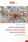 Aspects politiques dans quelques romans de Prosper Gubarika Wa Mudi-Wa
