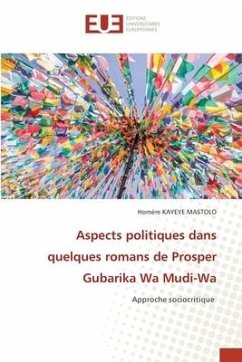 Aspects politiques dans quelques romans de Prosper Gubarika Wa Mudi-Wa - KAYEYE MASTOLO, Homère