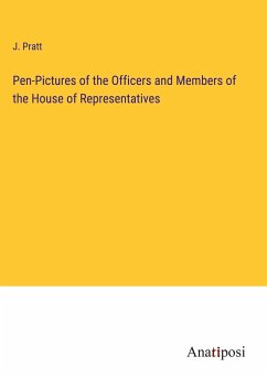 Pen-Pictures of the Officers and Members of the House of Representatives - Pratt, J.