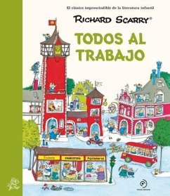 Todos Al Trabajo - Scarry, Richard