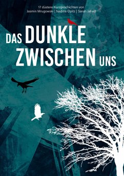 Das Dunkle zwischen uns - Opitz, Nadine;Mrugowski, Jasmin;Jahed, Sarah