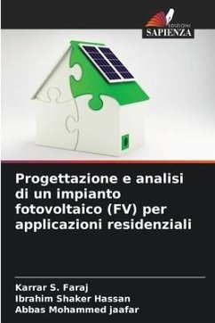 Progettazione e analisi di un impianto fotovoltaico (FV) per applicazioni residenziali - S. Faraj, Karrar;Shaker Hassan, Ibrahim;Mohammed jaafar, Abbas