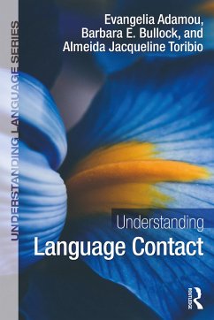 Understanding Language Contact - Adamou, Evangelia; Bullock, Barbara E.; Toribio, Almeida Jacqueline