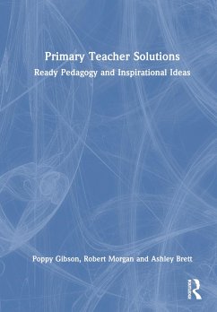 Primary Teacher Solutions - Gibson, Poppy; Morgan, Robert; Brett, Ashley