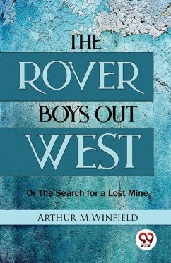 The Rover Boys Out West Or The Search for a Lost Mine - Winfield, Arthur M.