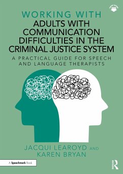 Working With Adults with Communication Difficulties in the Criminal Justice System - Learoyd, Jacqui; Bryan, Karen