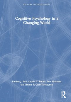 Cognitive Psychology in a Changing World - Ball, Linden J.; Butler, Laurie T.; Sherman, Susan M.