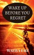 Wake Up Before You Regret - Bild 1