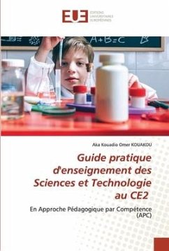 Guide pratique d'enseignement des Sciences et Technologie au CE2 - KOUAKOU, Aka Kouadio Omer