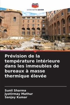 Prévision de la température intérieure dans les immeubles de bureaux à masse thermique élevée - Sharma, Sunil;Mathur, Jyotirmay;Kumar, Sanjay