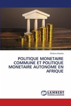 POLITIQUE MONETAIRE COMMUNE ET POLITIQUE MONETAIRE AUTONOME EN AFRIQUE