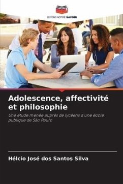 Adolescence, affectivité et philosophie - José dos Santos Silva, Hélcio