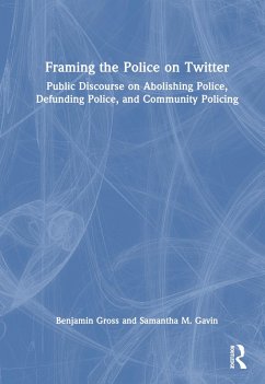 Framing the Police on Twitter - Gross, Benjamin; Gavin, Samantha M