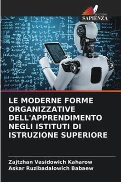 LE MODERNE FORME ORGANIZZATIVE DELL'APPRENDIMENTO NEGLI ISTITUTI DI ISTRUZIONE SUPERIORE - Kaharow, Zajtzhan Vasidowich;Babaew, Askar Ruzibadalowich