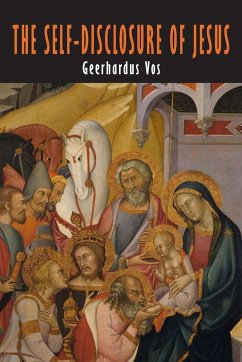 The Self-Disclosure of Jesus - Vos, Geerhardus