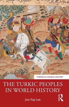 The Turkic Peoples in World History - Lee, Joo-Yup