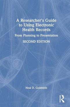A Researcher's Guide to Using Electronic Health Records - Goldstein, Neal D