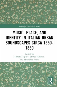 Music, Place, and Identity in Italian Urban Soundscapes circa 1550-1860