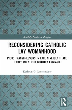 Reconsidering Catholic Lay Womanhood - Lamontagne, Kathryn G
