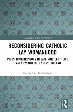 Reconsidering Catholic Lay Womanhood - Lamontagne, Kathryn G.