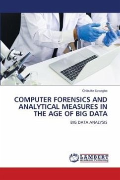 COMPUTER FORENSICS AND ANALYTICAL MEASURES IN THE AGE OF BIG DATA - Uzoagba, Chibuike