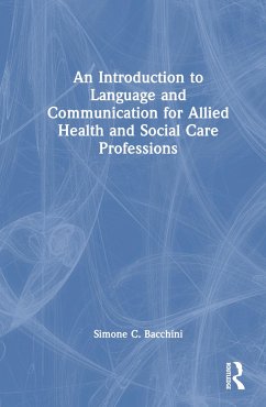 An Introduction to Language and Communication for Allied Health and Social Care Professions - Bacchini, Simone C