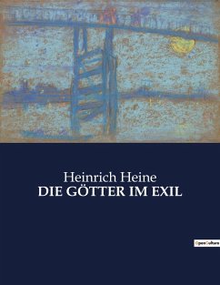 DIE GÖTTER IM EXIL - Heine, Heinrich