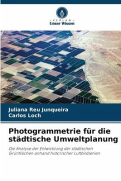 Photogrammetrie für die städtische Umweltplanung - Junqueira, Juliana Reu;Loch, Carlos