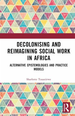 Decolonising and Reimagining Social Work in Africa - Tusasiirwe, Sharlotte