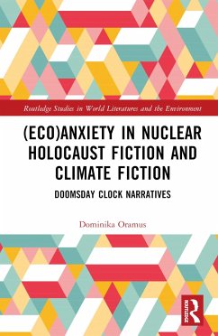 (Eco)Anxiety in Nuclear Holocaust Fiction and Climate Fiction - Oramus, Dominika