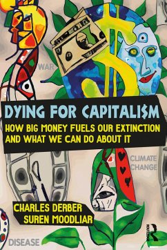 Dying for Capitalism - Derber, Charles; Moodliar, Suren