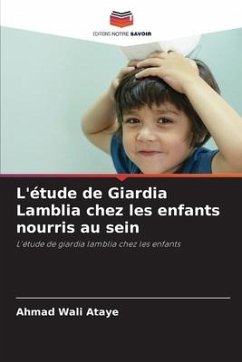 L'étude de Giardia Lamblia chez les enfants nourris au sein - Ataye, Ahmad Wali