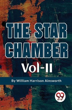 The Star Chamber Vol-II - Ainsworth, William Harrison