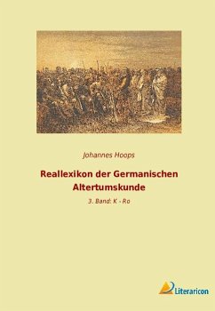 Reallexikon der Germanischen Altertumskunde - Hoops, Johannes