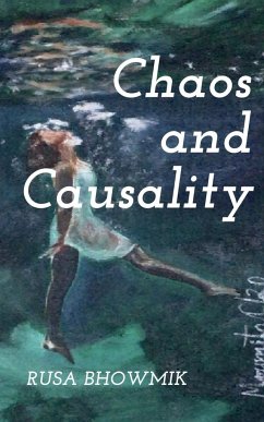 Chaos and Causality - Bhowmik, Rusa