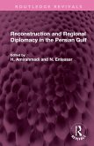 Reconstruction and Regional Diplomacy in the Persian Gulf