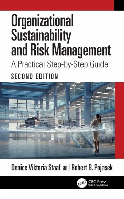 Organizational Sustainability and Risk Management - Staaf, Denice Viktoria; Pojasek, Robert B. (Pojasek & Associates LLC & Harvard University, U