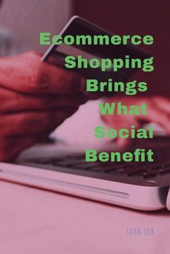 Ecommerce Shopping Brings What Social Benefits - Lok, John