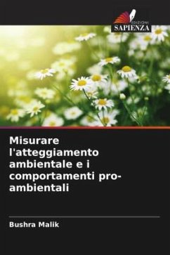 Misurare l'atteggiamento ambientale e i comportamenti pro-ambientali - Malik, Bushra Misurare l'atteggiamento ambientale e i comportamenti pro-ambientali - Malik, Bushra