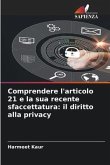 Comprendere l'articolo 21 e la sua recente sfaccettatura: il diritto alla privacy