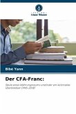 Der CFA-Franc: Der CFA-Franc: