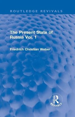 The Present State of Russia Vol. 1 - Weber, Friedrich Christian