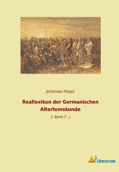 Reallexikon der Germanischen Altertumskunde - Hoops, Johannes