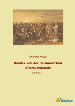 Reallexikon der Germanischen Altertumskunde - Hoops, Johannes