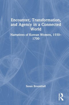 Encounter, Transformation, and Agency in a Connected World - Broomhall, Susan